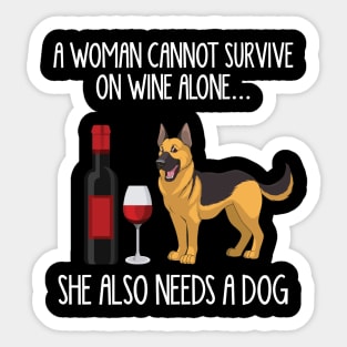 A Woman Cannot Survive On Wine Alone She Also Needs A German Shepherd Sticker